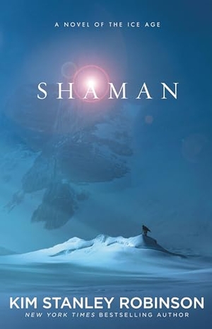 Robinson, Kim Stanley. Shaman. Hachette Book Group USA, 2013.