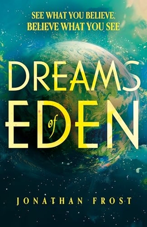 Frost, Jonathan. Dreams of Eden. Troubador Publishing, 2025.