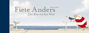 Koch, Miriam. Fiete Anders - Eine Reise mit dem Wind. Gerstenberg Verlag, 2012.