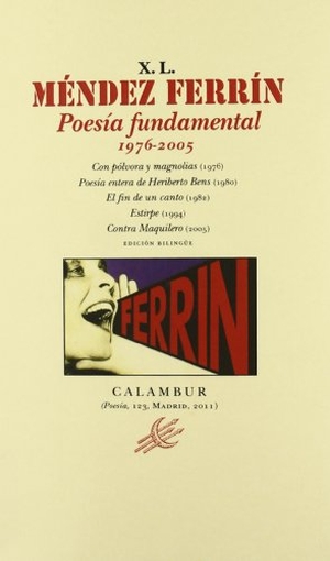 Méndez Ferrín, X. L. / Antonio Gamoneda. Poesía fundamental, 1976-2005. Calambur Editorial, S.L., 2011.