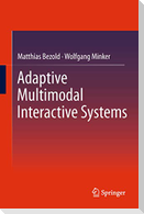 Adaptive Multimodal Interactive Systems
