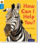 Oxford Reading Tree inFact: Oxford Level 3: How Can I Help You?