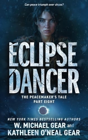 Gear, W Michael / Kathleen O'Neal Gear. Eclipse Dancer - A Historical Fantasy Series. Wolfpack Publishing LLC, 2024.