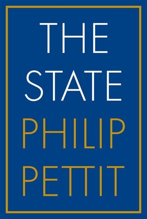 Pettit, Philip. The State. Princeton University Press, 2023.