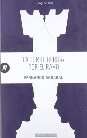 Arrabal, Fernando. La torre herida por el rayo. Automática Editorial, 2012.