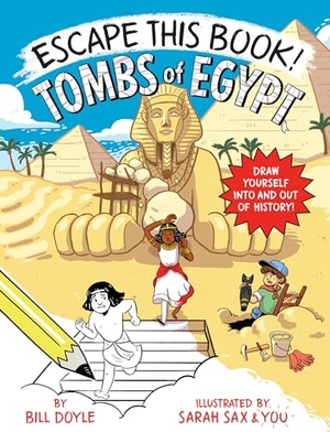 Doyle, Bill / Sarah Sax. Escape This Book! Tombs of Egypt. Random House USA Inc, 2021.