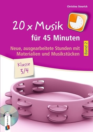 Steurich, Christina. 20 x Musik für 45 Minuten - Klasse 3/4 - Band 2 - Neue, ausgearbeitete Stunden mit Materialien und Musikstücken. Verlag an der Ruhr GmbH, 2022.