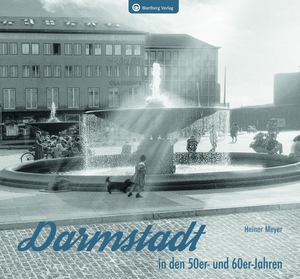 Meyer, Heiner. Darmstadt in den 50er- und 60er-Jahren - Historischer Bildband. Wartberg Verlag, 2022.