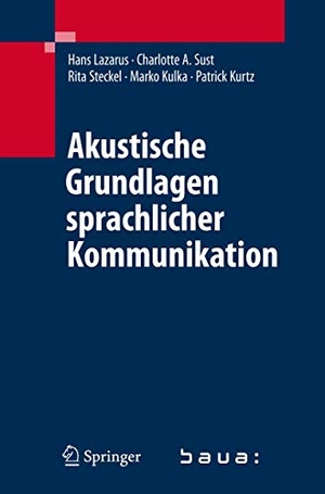 Lazarus, Hans / Sust, Charlotte A. et al. Akustische Grundlagen sprachlicher Kommunikation. Springer Berlin Heidelberg, 2007.