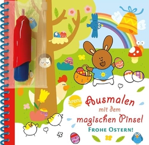 Ausmalen mit dem magischen Pinsel. Frohe Ostern! - Malbuch mit Wassertankstift ab 3 Jahren. Arena Verlag GmbH, 2021.
