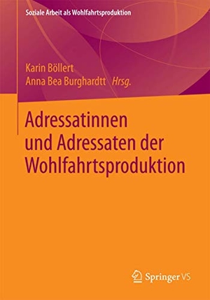 Böllert, Karin / Anna Bea Burghard (Hrsg.). Adressatinnen und Adressaten der Wohlfahrtsproduktion. VS Verlag für Sozialw., 2024.