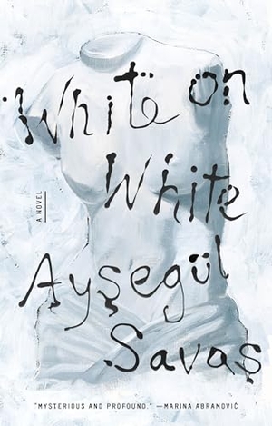 Savas, Aysegül. White on White. Penguin Publishing Group, 2022.