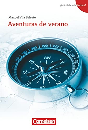 Vila Baleato, Manuel. ¡Apúntate a la lectura! A1+ - Aventuras de verano - Lektüre. Passend zu ¡Apúntate! 2. Cornelsen Verlag GmbH, 2014.