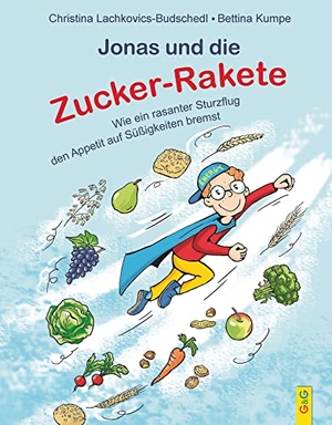 Lachkovics-Budschedl, Christina. Jonas und die Zucker-Rakete - Wie ein rasanter Sturzflug den Appetit auf Süßigkeiten bremst. G&G Verlagsges., 2016.