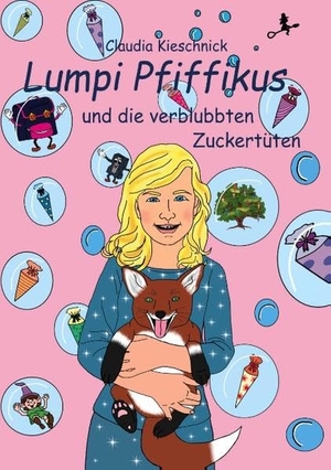 Kieschnick, Claudia. Lumpi Pfiffikus - und die verblubbten Zuckertüten. Books on Demand, 2020.