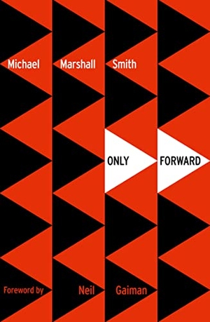 Smith, Michael Marshall. Only Forward. HarperCollins Publishers, 2015.