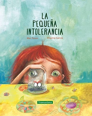 Pavón, Mar / García, Virginia et al. La pequeña intolerancia. Tramuntana Editorial, 2018.