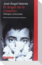 El ángel de la creación : diálogos y entrevistas