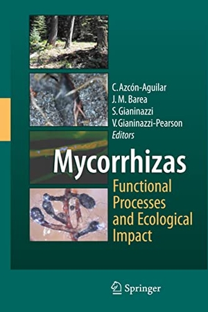 Azcón-Aguilar, Concepción / Vivienne Gianinazzi-Pearson et al (Hrsg.). Mycorrhizas - Functional Processes and Ecological Impact. Springer Berlin Heidelberg, 2009.