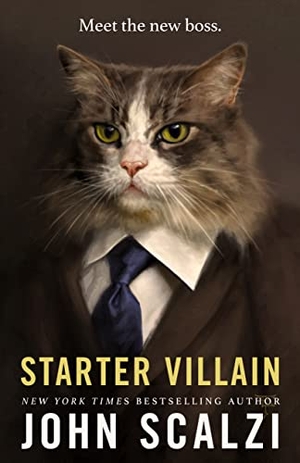 Scalzi, John. Starter Villain. Tor Publishing Group, 2024.