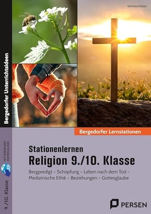 Röser, Winfried. Stationenlernen Religion 9./10. Klasse - Bergpredigt - Schöpfung - Leben nach dem Tod - Medizinische Ethik - Beziehungen - Gottesglaube. Persen Verlag i.d. AAP, 2026.