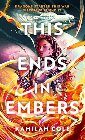 Cole, Kamilah. This Ends in Embers. Little, Brown Book Group, 2025.