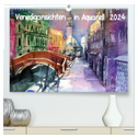 Venedigansichten in Aquarell (hochwertiger Premium Wandkalender 2024 DIN A2 quer), Kunstdruck in Hochglanz