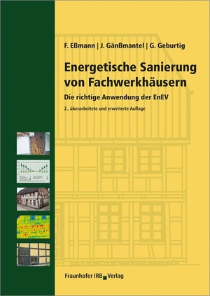 Eßmann, Frank / Gänßmantel, Jürgen et al. Energetische Sanierung von Fachwerkhäusern - Die richtige Anwendung der EnEV. Fraunhofer Irb Stuttgart, 2012.