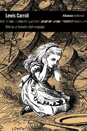 Carroll, Lewis / John Tenniel. A través del espejo : y lo que Alicia encontró al otro lado. Alianza Editorial, 2011.