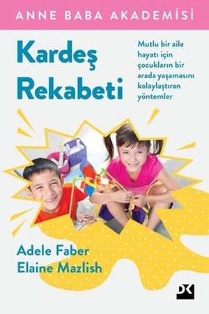 Faber, Adele / Elaine Mazlish. Kardes Rekabeti. Dogan Kitap, 2019.