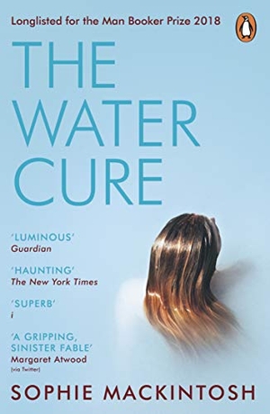 Mackintosh, Sophie. The Water Cure. Penguin Books Ltd (UK), 2019.
