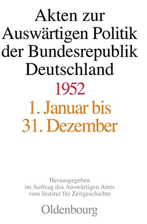 Wintzer, Joachim / Martin Koopmann (Hrsg.). Akten zur Auswärtigen Politik der Bundesrepublik Deutschland 1952. De Gruyter Oldenbourg, 2000.