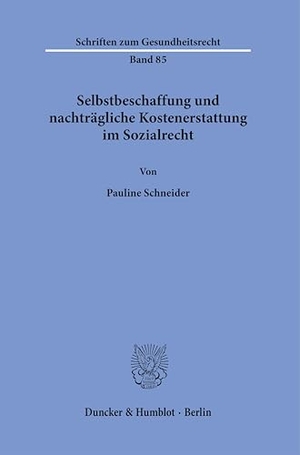 Schneider, Pauline. Selbstbeschaffung und nachträgliche Kostenerstattung im Sozialrecht. Duncker & Humblot GmbH, 2025.