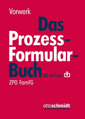 Assies, Paul H. / Bacher, Klaus et al. Das Prozessformularbuch - ZPO FamFG ArbGG. Schmidt , Dr. Otto, 2027.
