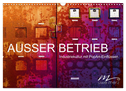 AUSSER BETRIEB - Industriekultur mit PopArt-Einflüssen (Wandkalender 2024 DIN A3 quer), CALVENDO Monatskalender