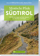 Mystische Pfade Südtirol