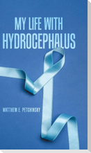 My Life with Hydrocephalus