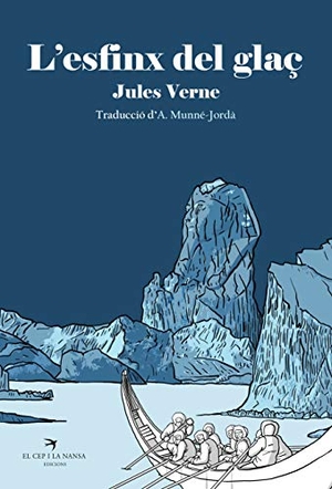 Julio Verne / Juanolo et al. L'esfinx del glaç. El Cep i la Nansa Edicions, 2021.