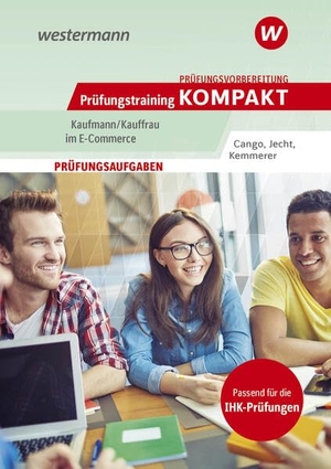 Jecht, Hans / Cango, Hesret et al. Prüfungsvorbereitung Prüfungstraining KOMPAKT - Kaufmann/Kauffrau im E-Commerce. Westermann Berufl.Bildung, 2026.