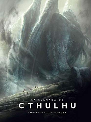 Lovecraft, H. P. / François Baranger. La llamada de Cthulhu. Minotauro, 2019.