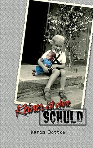Bottke, Karin. Keiner ist ohne Schuld - Eine Lebenslüge. Books on Demand, 2019.