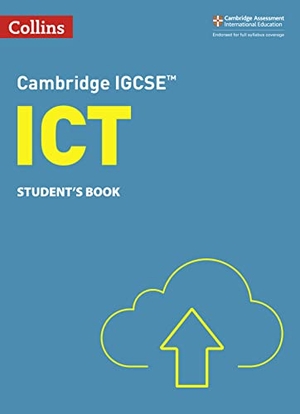 Stobart, Colin / Paul Clowrey. Cambridge IGCSE(TM) ICT Student's Book. HarperCollins Publishers, 2021.