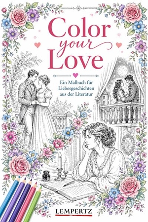 Color your Love - Ein Malbuch für Liebesgeschichten aus der Literatur. Edition Lempertz, 2026.