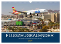 Flugzeugkalender - die besten Flugzeugbilder aus aller Welt (Wandkalender 2024 DIN A3 quer), CALVENDO Monatskalender