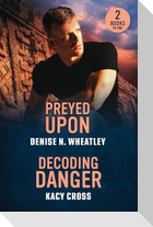 Preyed Upon / Decoding Danger