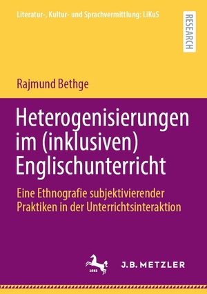 Bethge, Rajmund. Heterogenisierungen im (inklusiven) Englischunterricht - Eine Ethnografie subjektivierender Praktiken in der Unterrichtsinteraktion. Springer-Verlag GmbH, 2026.