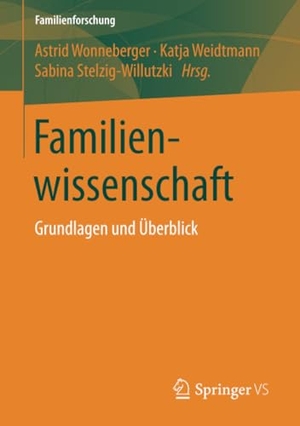 Wonneberger, Astrid / Sabina Stelzig-Willutzki et al (Hrsg.). Familienwissenschaft - Grundlagen und Überblick. Springer Fachmedien Wiesbaden, 2017.