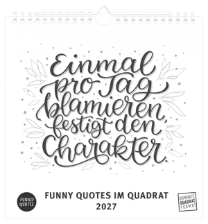 Neumann Verlage GmbH & Co KG (Hrsg.). Funny Quotes im Quadrat 2027 - Wandkalender 23x23 cm mit witzigen Sprüchen in Schwarzweiß-Typografie von Carolin Magunia. Neumann Verlage GmbH & Co, 2026.