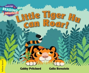 Pritchard, Gabby. Cambridge Reading Adventures Little Tiger Hu Can Roar Yellow Band. Cambridge University Press, 2000.
