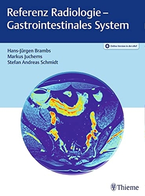 Brambs, Hans-Jürgen / Juchems, Markus et al. Referenz Radiologie - Gastrointestinales System. Georg Thieme Verlag, 2020.